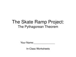 The Skate Ramp Project: The Pythagorean Theorem