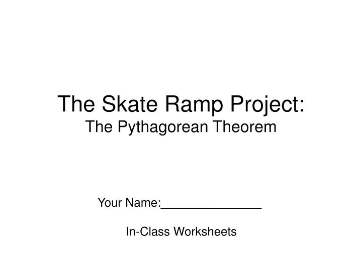 the skate ramp project the pythagorean theorem