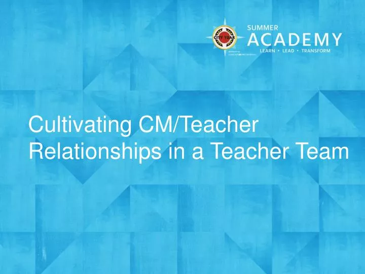 cultivating cm teacher relationships in a teacher team