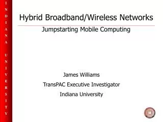 Hybrid Broadband/Wireless Networks Jumpstarting Mobile Computing