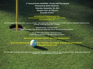1 st Annual Austin HACEMOS Charity Golf Tournament Presented by BelAir Networks