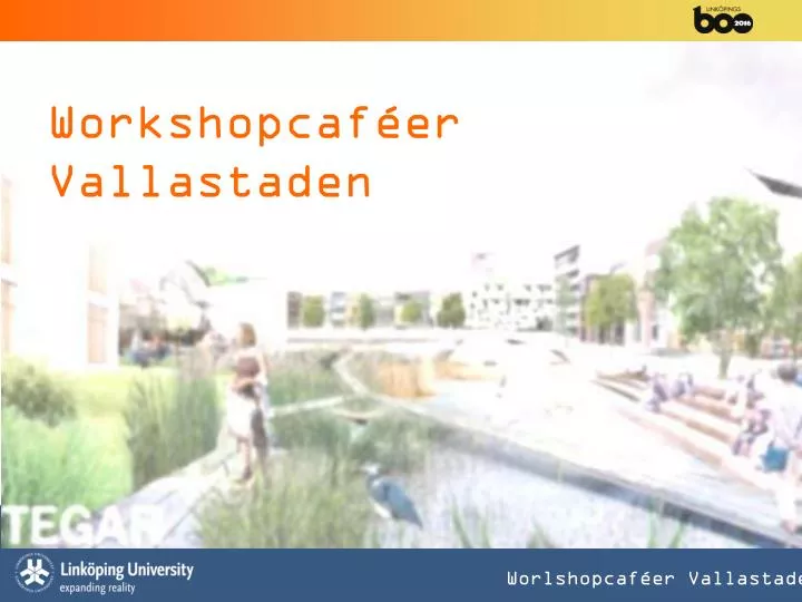 workshopcaf er vallastaden