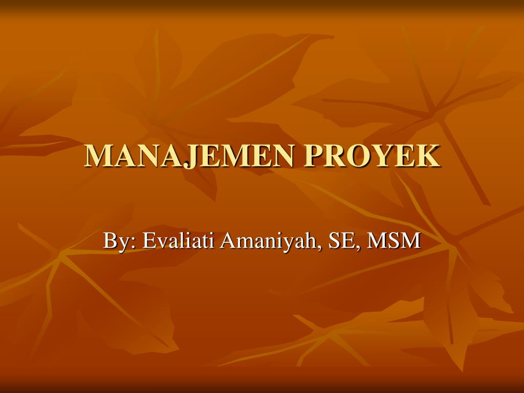 PPT - MANAJEMEN PROYEK PowerPoint Presentation, free download - ID:5847249