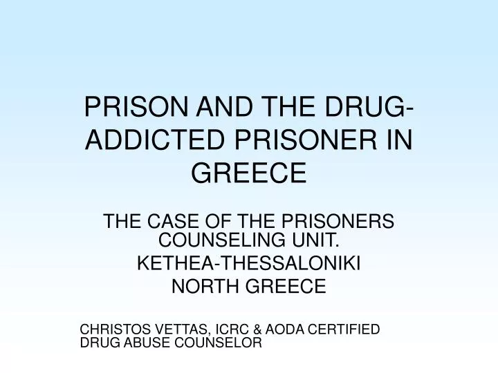 prison and the drug addicted prisoner in greece