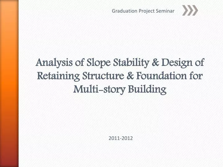 analysis of slope stability design of retaining structure foundation for multi story building