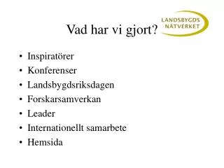 vad har vi gjort