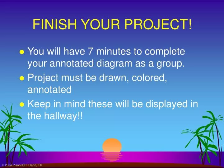 finish your project