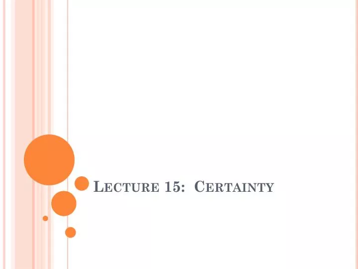 lecture 15 certainty