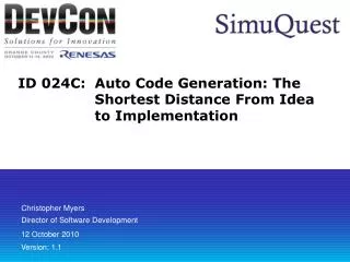 ID 024C: 	Auto Code Generation: The Shortest Distance From Idea to Implementation