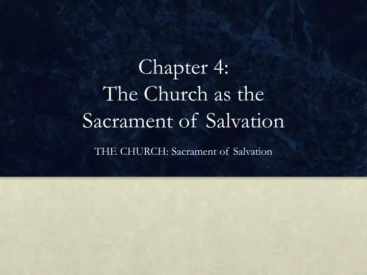 chapter 4 the church as the sacrament of salvation