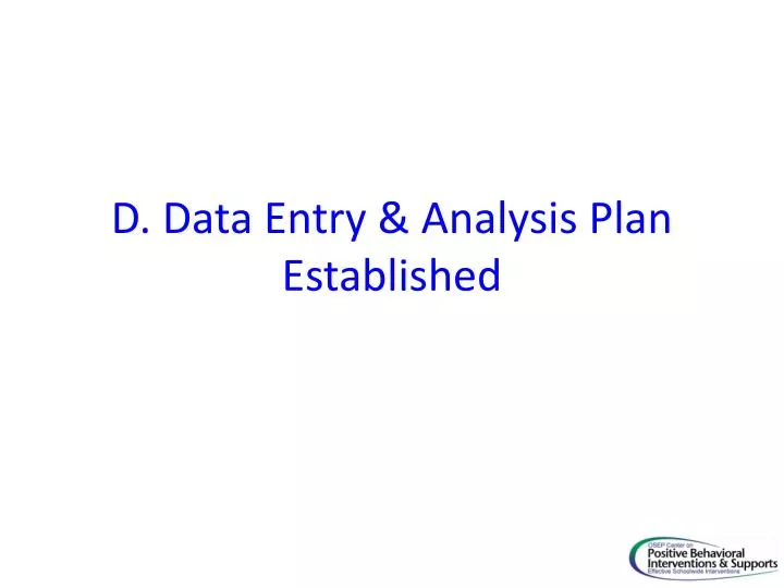 d data entry analysis plan established