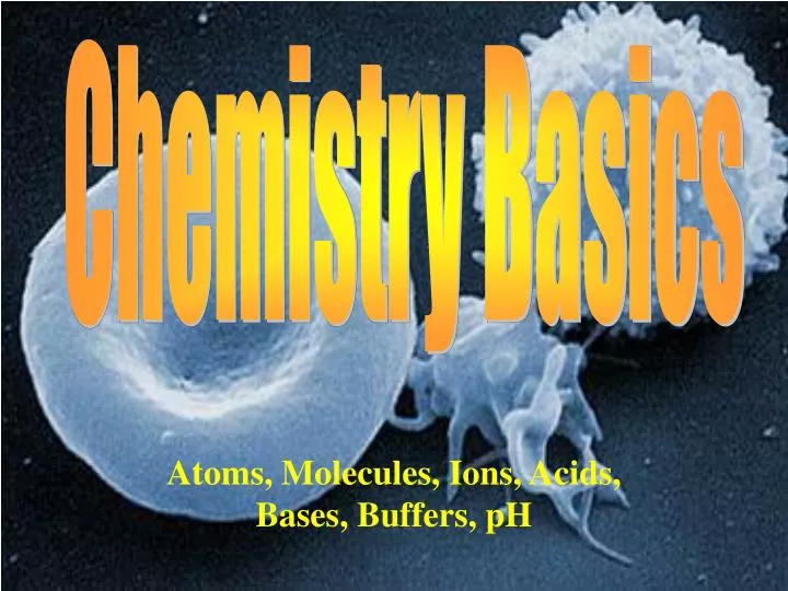 atoms molecules ions acids bases buffers ph