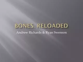 Bones: Reloaded