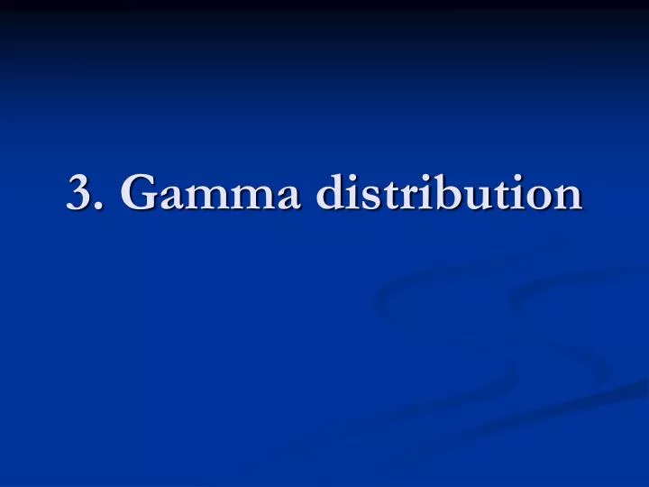 3 gamma distribution