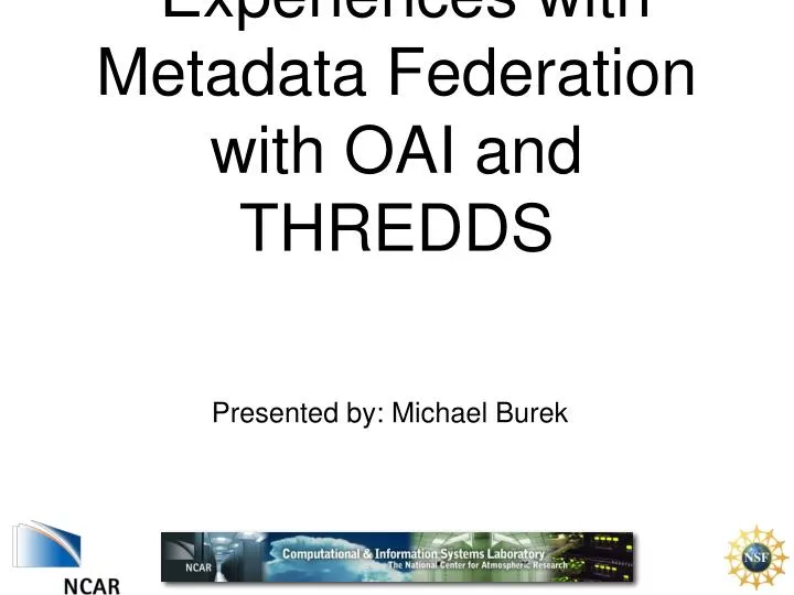 experiences with metadata federation with oai and thredds