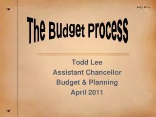 Todd Lee Assistant Chancellor Budget &amp; Planning April 2011