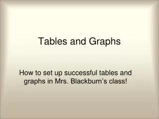 Tables and Graphs