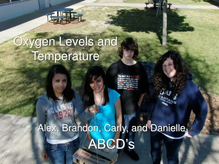 oxygen levels and temperature
