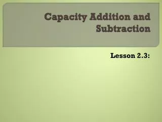 Capacity Addition and Subtraction