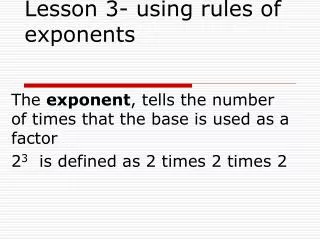 Lesson 3- using rules of exponents