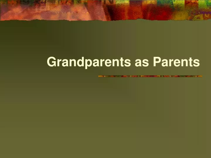 grandparents as parents