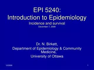 EPI 5240: Introduction to Epidemiology Incidence and survival December 7, 2009