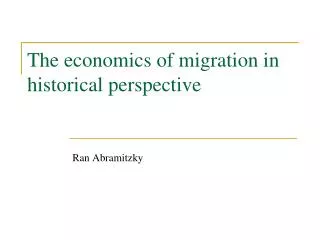 The economics of migration in historical perspective
