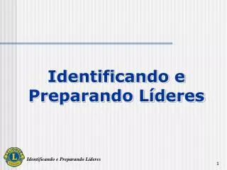 identificando e preparando l deres