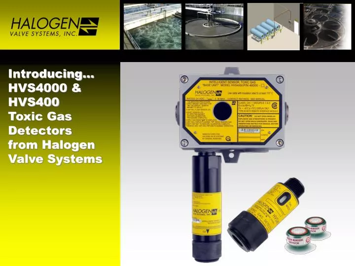 introducing hvs4000 hvs400 toxic gas detectors from halogen valve systems