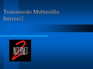 transmiss o multim dia internet2