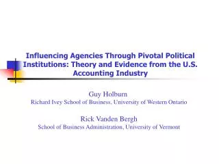 Guy Holburn Richard Ivey School of Business, University of Western Ontario Rick Vanden Bergh