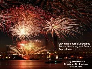 City of Melbourne Docklands Events, Marketing and Grants Expenditure. City of Melbourne