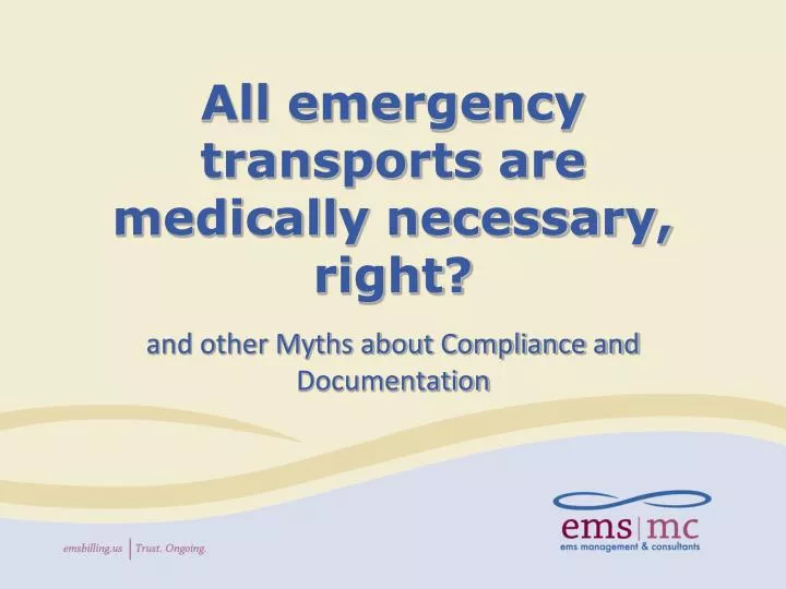 all emergency transports are medically necessary right