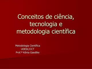 conceitos de ci ncia tecnologia e metodologia cient fica