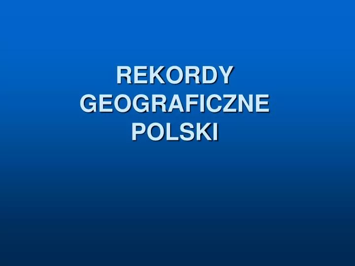 rekordy geograficzne polski