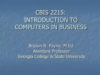 CBIS 2215: INTRODUCTION TO COMPUTERS IN BUSINESS