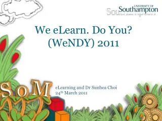 We eLearn. Do You? ( WeNDY ) 2011