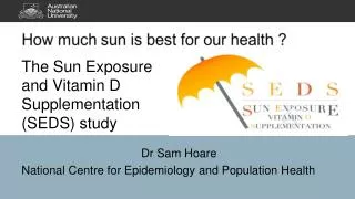 The Sun Exposure and Vitamin D Supplementation (SEDS) study