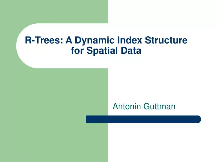 r trees a dynamic index structure for spatial data