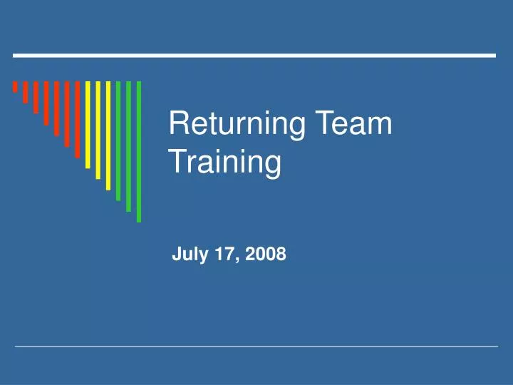 returning team training