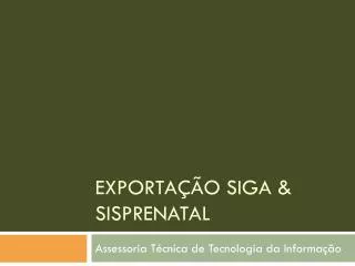 exporta o siga sisprenatal
