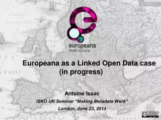 Europeana as a Linked Open Data case (in progress)