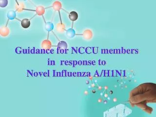 Guidance for NCCU members in response to Novel Influenza A/H1N1