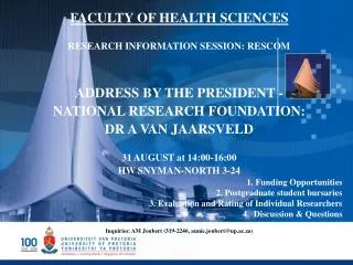 FACULTY OF HEALTH SCIENCES RESEARCH INFORMATION SESSION: RESCOM ADDRESS BY THE PRESIDENT -
