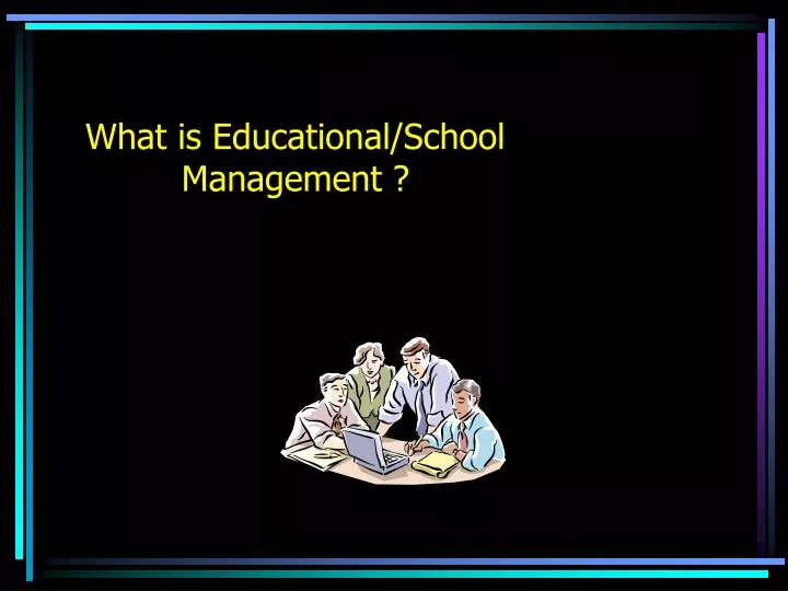 what is educational school management