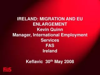 IRELAND: MIGRATION AND EU ENLARGEMENT Kevin Quinn