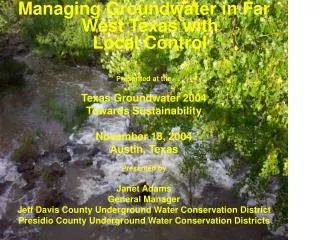 Managing Groundwater in Far West Texas with Local Control Presented at the Texas Groundwater 2004