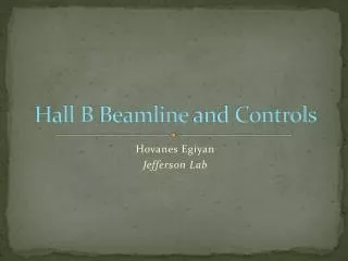 Hall B Beamline and Controls