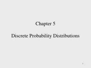 Chapter 5 Discrete Probability Distributions