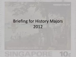 Briefing for History Majors 2012